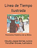 Línea de Tiempo Ilustrada: Panorama Histórico de la Biblia (Volumen) (Spanish Edition)