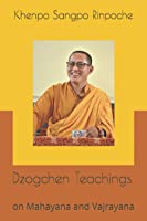 Dzogchen Teachings: on Mahayana and Vajrayana