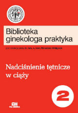 Okadka ksiki "Biblioteka ginekologa praktyka tom 2 - Nadcinienie ttnicze w ciy"