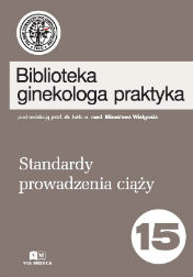 Okadka ksiki "Biblioteka ginekologa praktyka tom 15 - Standardy prowadzenia ciy Wielgo M. (red.)"