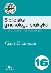 Okadka ksiki "Biblioteka ginekologa praktyka tom 16 - Cia Bliniacza Wielgo M. (red.)"